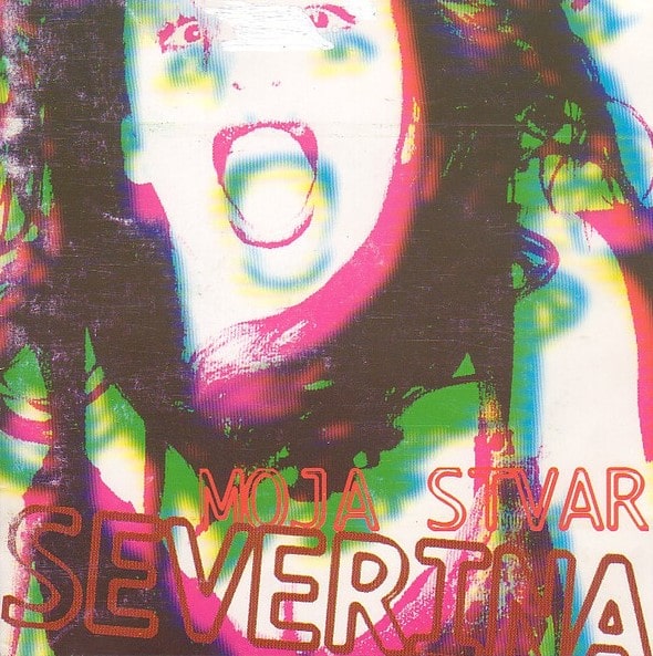 SEVERINA – MOJA STVAR