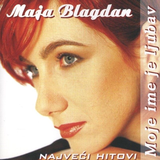 Maja Blagdan – Moje ime je ljubav ( Najveći hitovi)